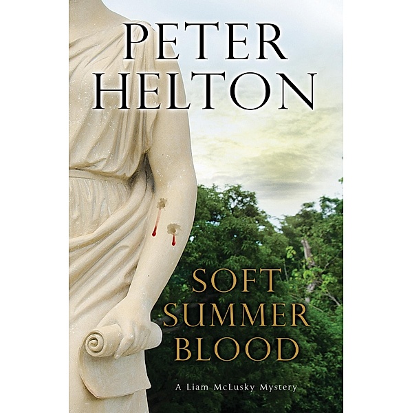 Soft Summer Blood / A Liam McClusky Mystery Bd.4, Peter Helton