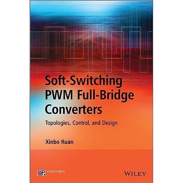 Soft-Switching PWM Full-Bridge Converters, Xinbo Ruan