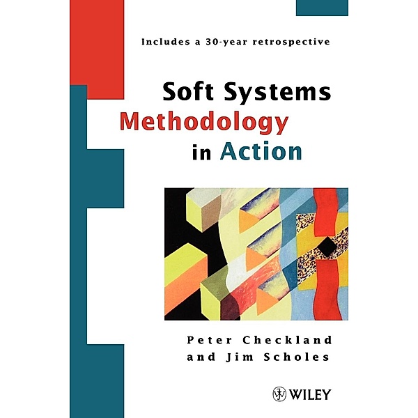 Soft Systems Methodology in Action, Peter Checkland, Jim Scholes