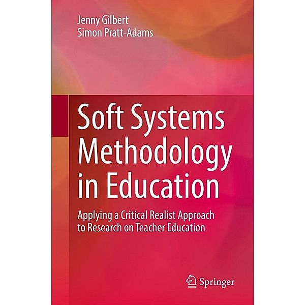 Soft Systems Methodology in Education, Jenny Gilbert, Simon Pratt-Adams