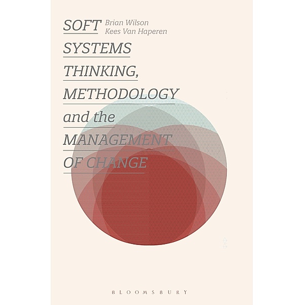 Soft Systems Thinking, Methodology and the Management of Change, Brian Wilson, Kees van Haperen