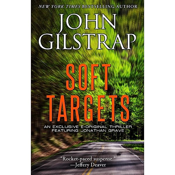 Soft Targets / A Jonathan Grave Thriller, John Gilstrap