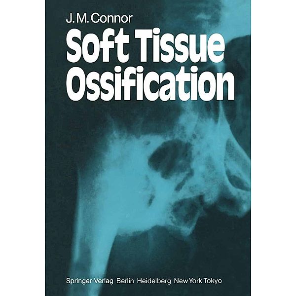 Soft Tissue Ossification, J. M. Connor