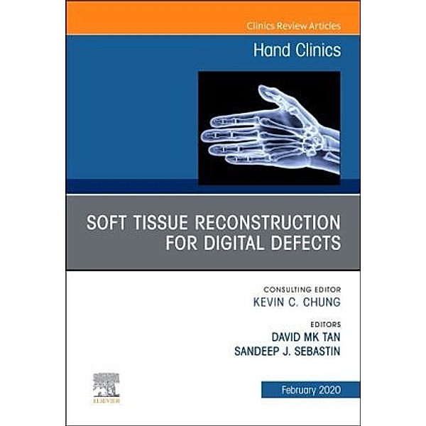 Soft Tissue Reconstruction for Digital Defects, An Issue of Hand Clinics