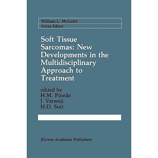 Soft Tissue Sarcomas: New Developments in the Multidisciplinary Approach to Treatment / Cancer Treatment and Research Bd.56