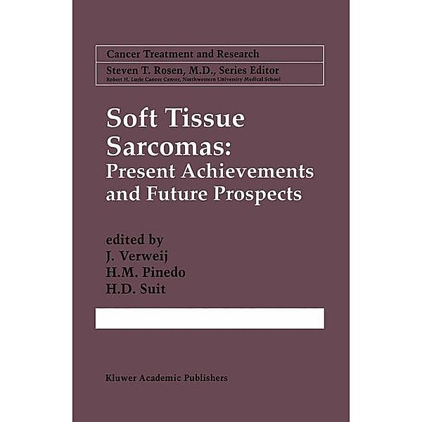 Soft Tissue Sarcomas: Present Achievements and Future Prospects / Cancer Treatment and Research Bd.91