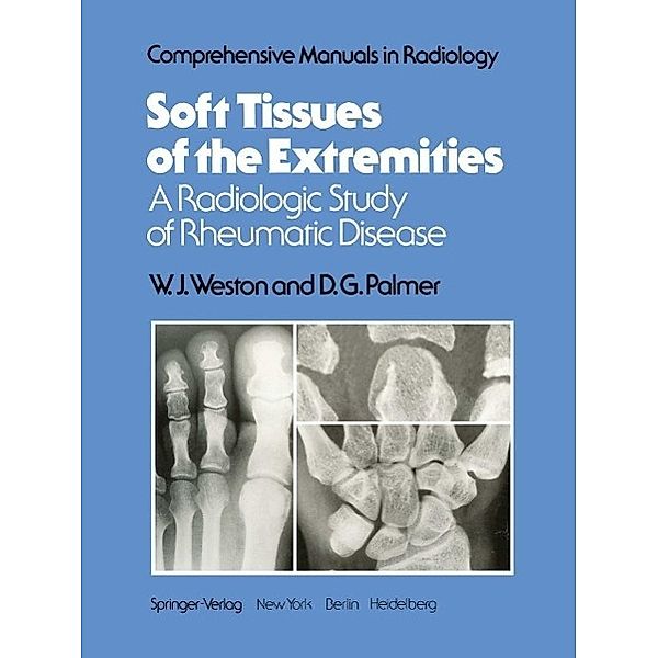 Soft Tissues of the Extremities / Comprehensive Manuals in Radiology, W. J. Weston, D. G. Palmer