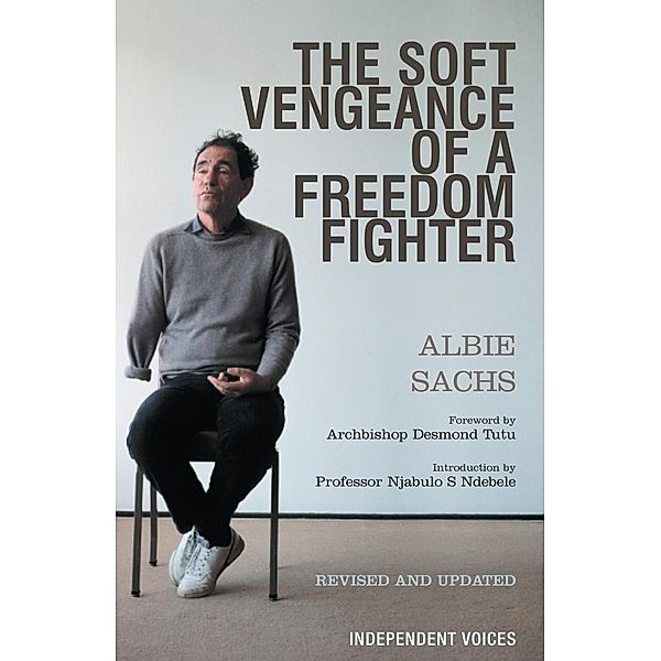 Soft Vengeance of a Freedom Fighter, Albie Sachs