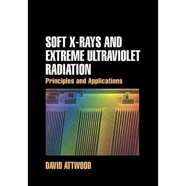 Soft X-Rays and Extreme Ultraviolet Radiation, David Attwood