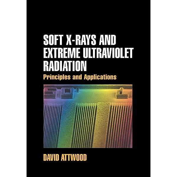 Soft X-Rays and Extreme Ultraviolet Radiation, David Attwood