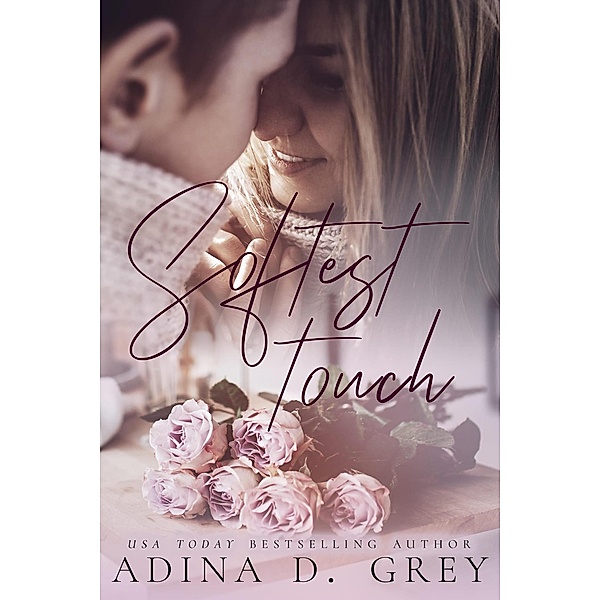 Softest Touch, Adina D. Grey