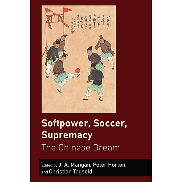 Softpower, Soccer, Supremacy / Sport in East and Southeast Asian Societies Bd.1