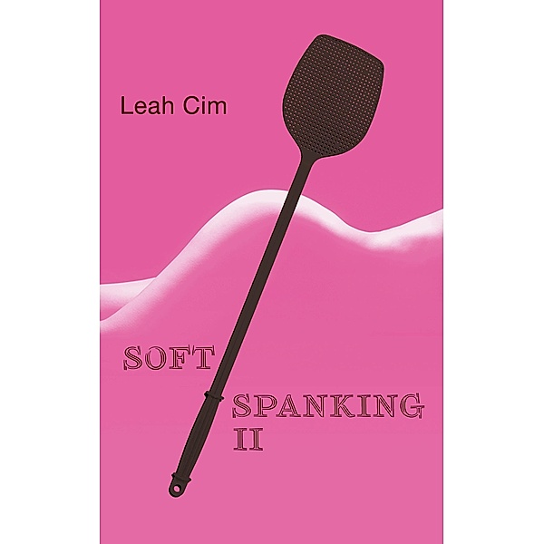 Softspanking II, Leah Cim