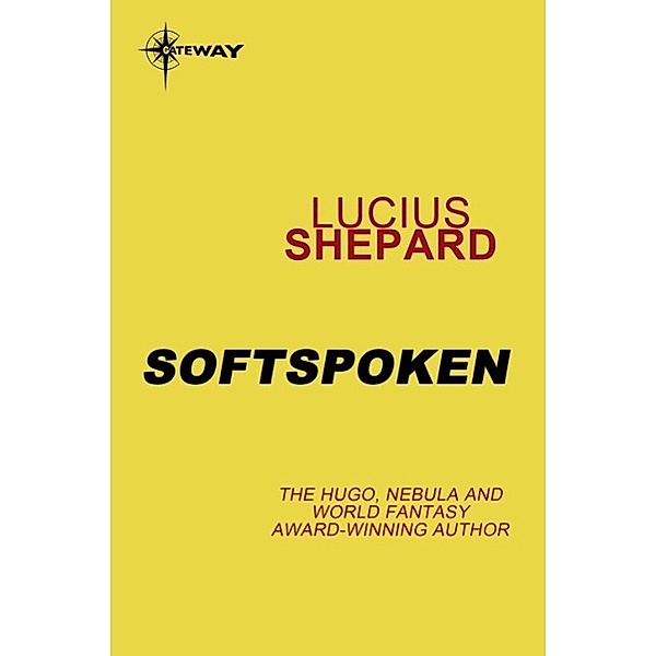 Softspoken, Lucius Shepard