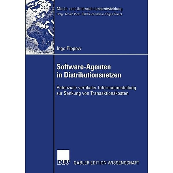 Software-Agenten in Distributionsnetzen / Markt- und Unternehmensentwicklung Markets and Organisations, Ingo Pippow