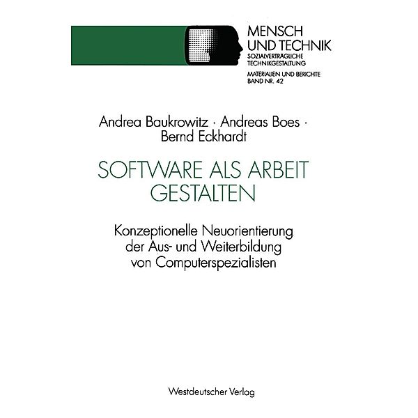 Software als Arbeit gestalten / Sozialverträgliche Technikgestaltung, Materialien und Berichte, Andrea Baukrowitz, Andreas Boes, Bernd Eckhardt