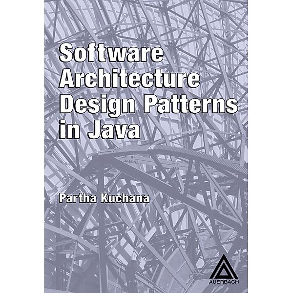 Software Architecture Design Patterns in Java, Partha Kuchana