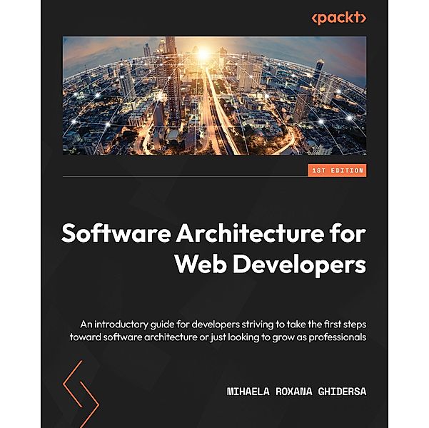 Software Architecture for Web Developers, Mihaela Roxana Ghidersa