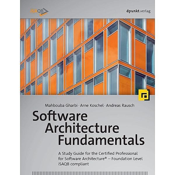 Software Architecture Fundamentals, Mahbouba Gharbi, Arne Koschel, Andreas Rausch