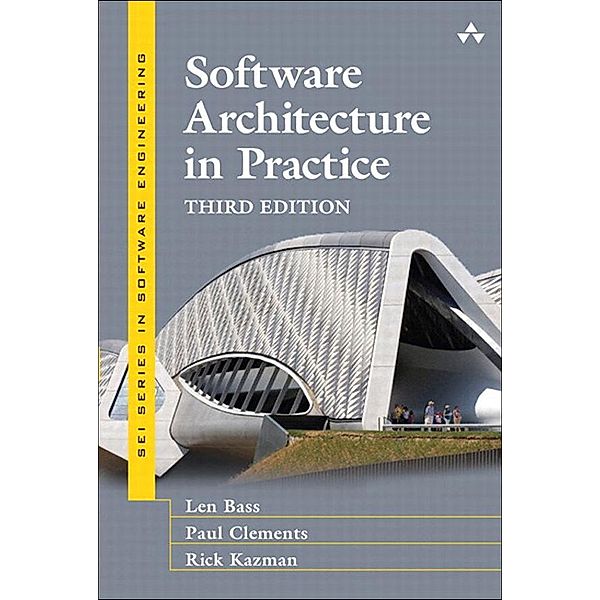 Software Architecture in Practice, Len Bass, Paul Clements, Rick Kazman