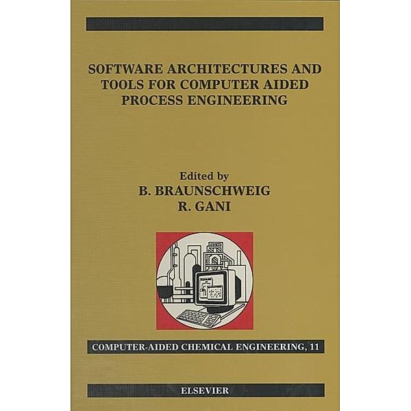 Software Architectures and Tools for Computer Aided Process Engineering