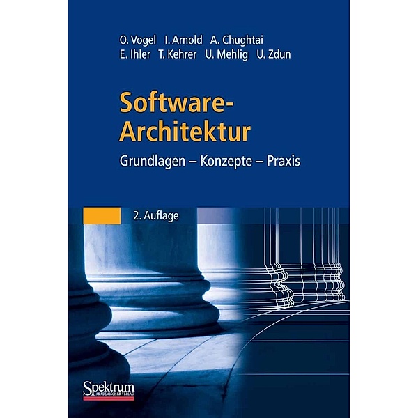 Software-Architektur, Oliver Vogel, Ingo Arnold, Arif Chughtai, Edmund Ihler, Timo Kehrer, Uwe Mehlig, Uwe Zdun