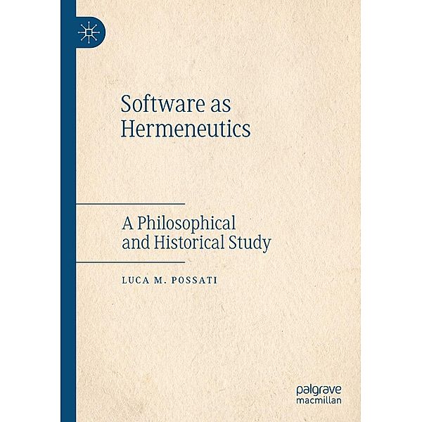 Software as Hermeneutics / Progress in Mathematics, Luca M. Possati