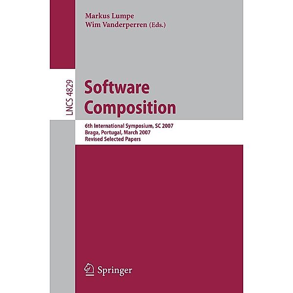 Software Composition / Lecture Notes in Computer Science Bd.4829