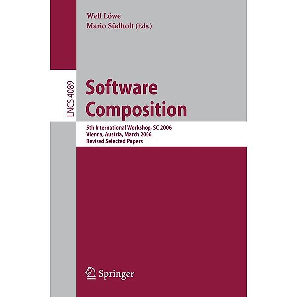 Software Composition / Lecture Notes in Computer Science Bd.4089