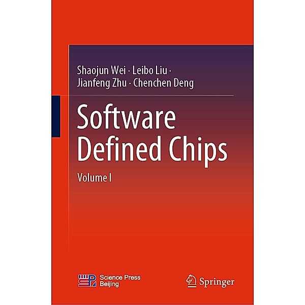 Software Defined Chips, Shaojun Wei, Leibo Liu, Jianfeng Zhu, Chenchen Deng