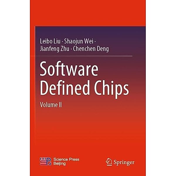 Software Defined Chips, Leibo Liu, Shaojun Wei, Jianfeng Zhu, Chenchen Deng