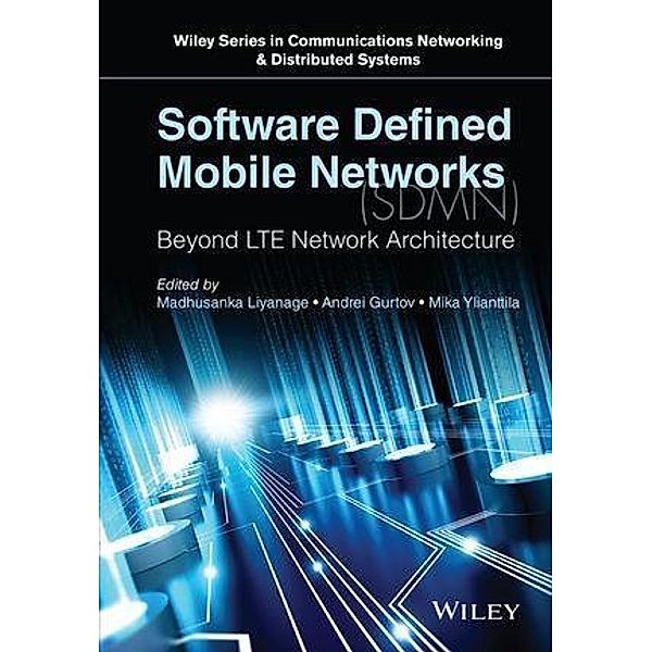 Software Defined Mobile Networks (SDMN) / Wiley Series in Communications Technology