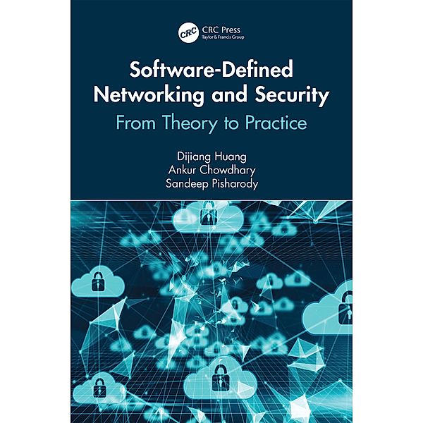 Software-Defined Networking and Security, Dijiang Huang, Ankur Chowdhary, Sandeep Pisharody