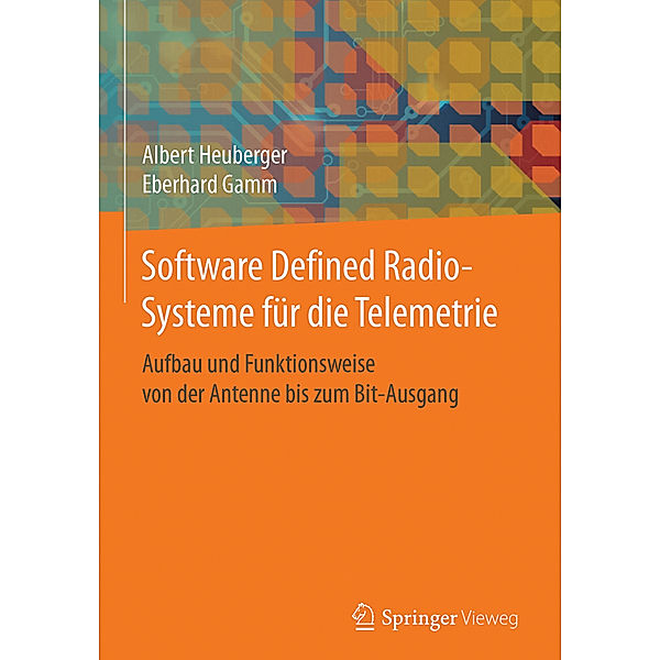 Software Defined Radio-Systeme für die Telemetrie, Albert Heuberger, Eberhard Gamm