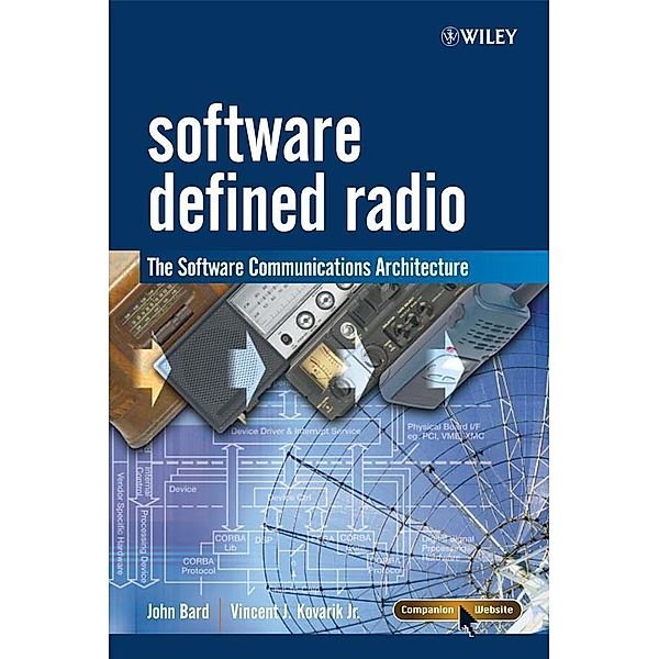 Software Defined Radio / Wiley Series in Software Radio, John Bard, Vincent J. Kovarik