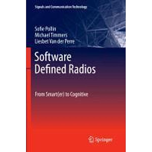 Software Defined Radios, Sofie Pollin, Michael Timmers, Liesbet Van der Perre