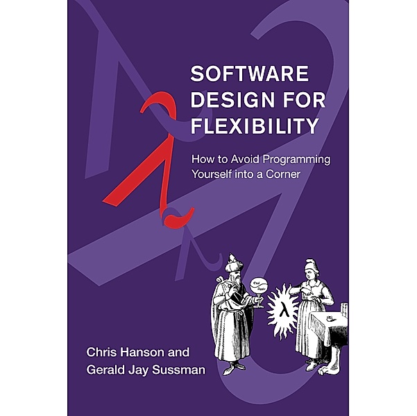 Software Design for Flexibility, Chris Hanson, Gerald Jay Sussman