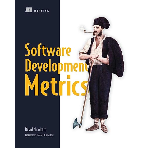 Software Development Metrics, David Nicolette