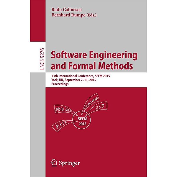 Software Engineering and Formal Methods / Lecture Notes in Computer Science Bd.9276