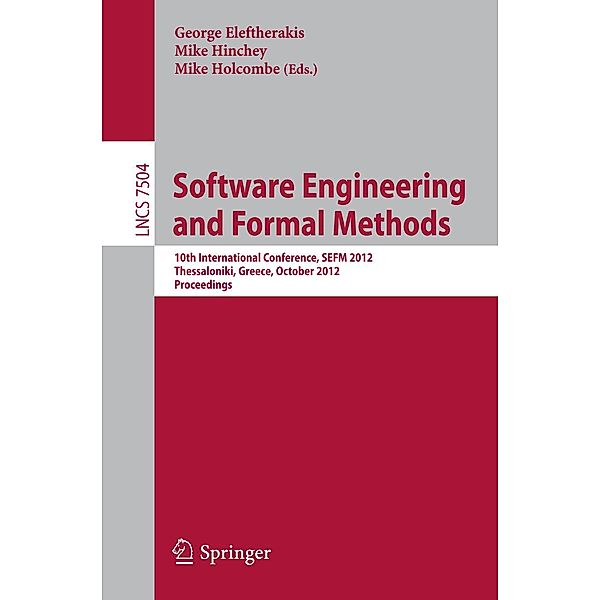 Software Engineering and Formal Methods / Lecture Notes in Computer Science Bd.7504