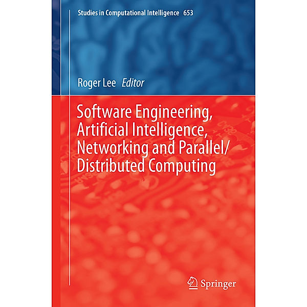 Software Engineering, Artificial Intelligence, Networking and Parallel/Distributed Computing 2016