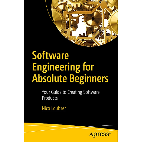 Software Engineering for Absolute Beginners, Nico Loubser
