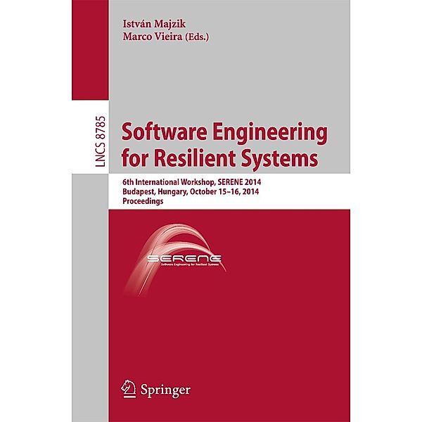 Software Engineering for Resilient Systems / Lecture Notes in Computer Science Bd.8785