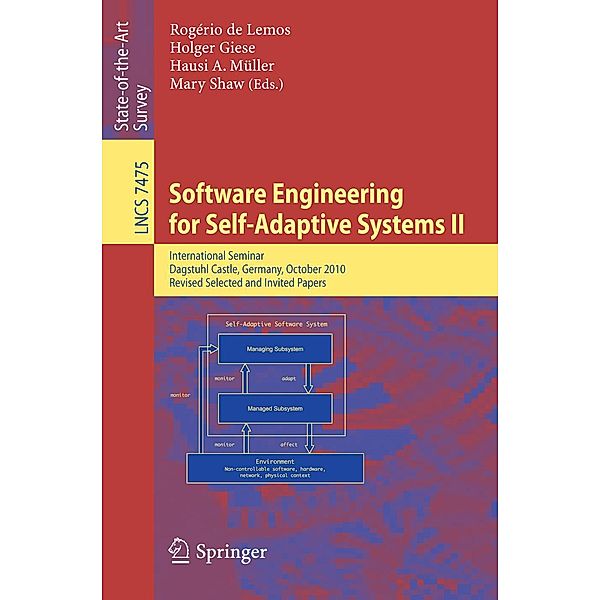 Software Engineering for Self-Adaptive Systems / Lecture Notes in Computer Science Bd.7475