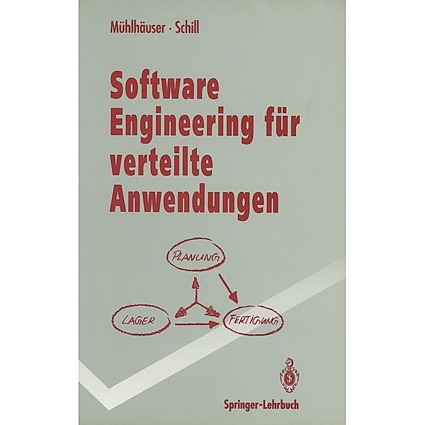 Software Engineering für verteilte Anwendungen / Springer-Lehrbuch, Max Mühlhäuser, Alexander Schill