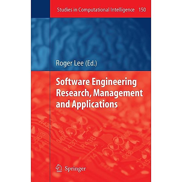 Software Engineering Research, Management and Applications / Studies in Computational Intelligence Bd.150
