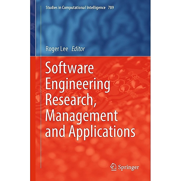 Software Engineering Research, Management and Applications / Studies in Computational Intelligence Bd.789