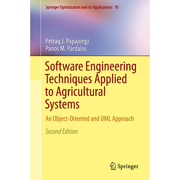 Software Engineering Techniques Applied to Agricultural Systems, Petraq J. Papajorgji, Panos M Pardalos