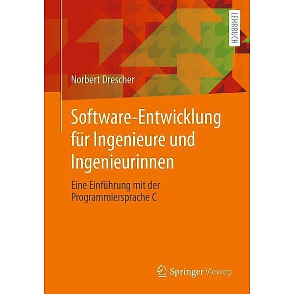 Software-Entwicklung für Ingenieure und Ingenieurinnen, Norbert Drescher
