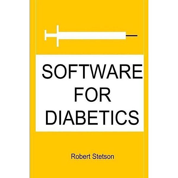 SOFTWARE FOR DIABETICS, Robert Stetson